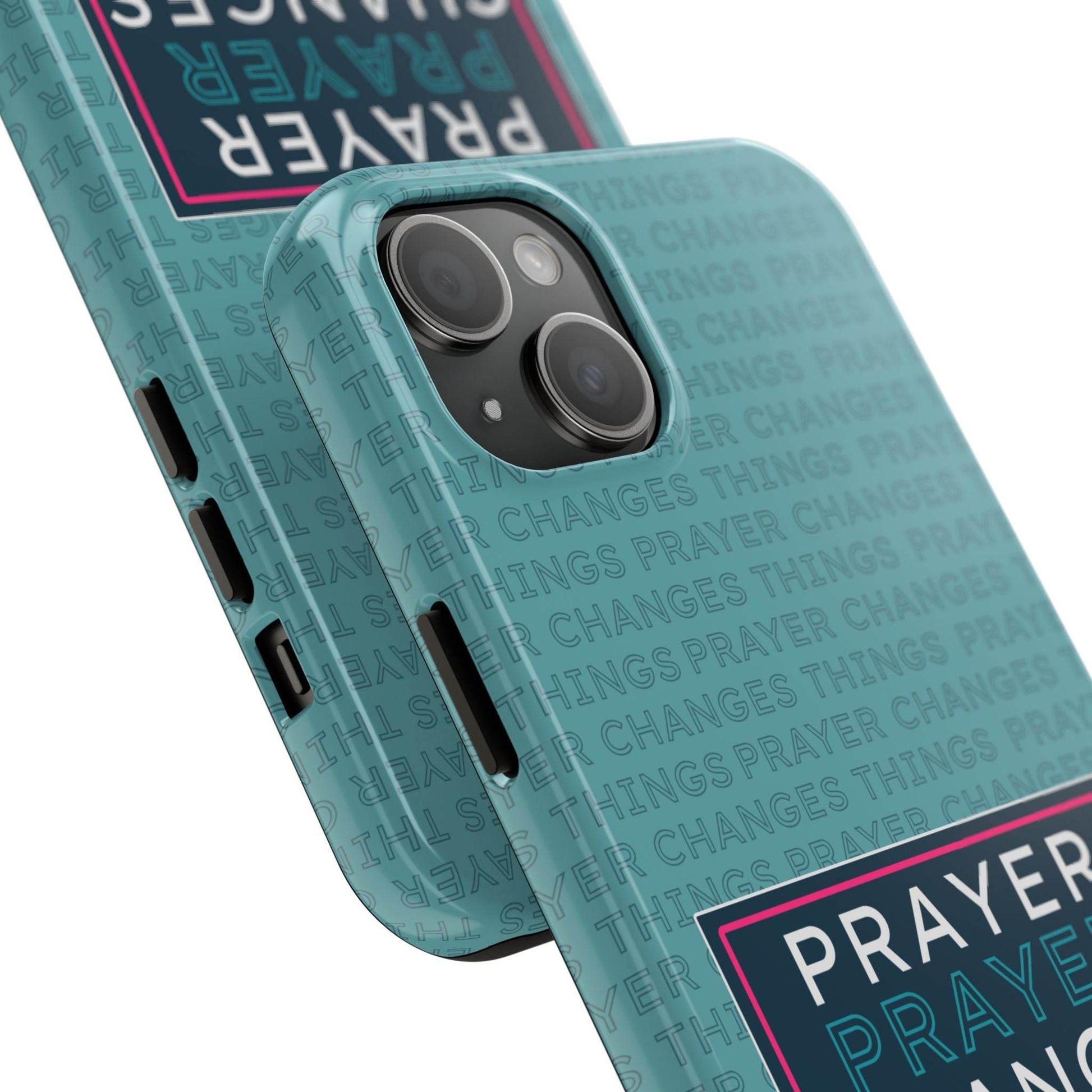 Prayer Changes Things Phone Case – Teal Blue Faith Design - Harmony + Hope