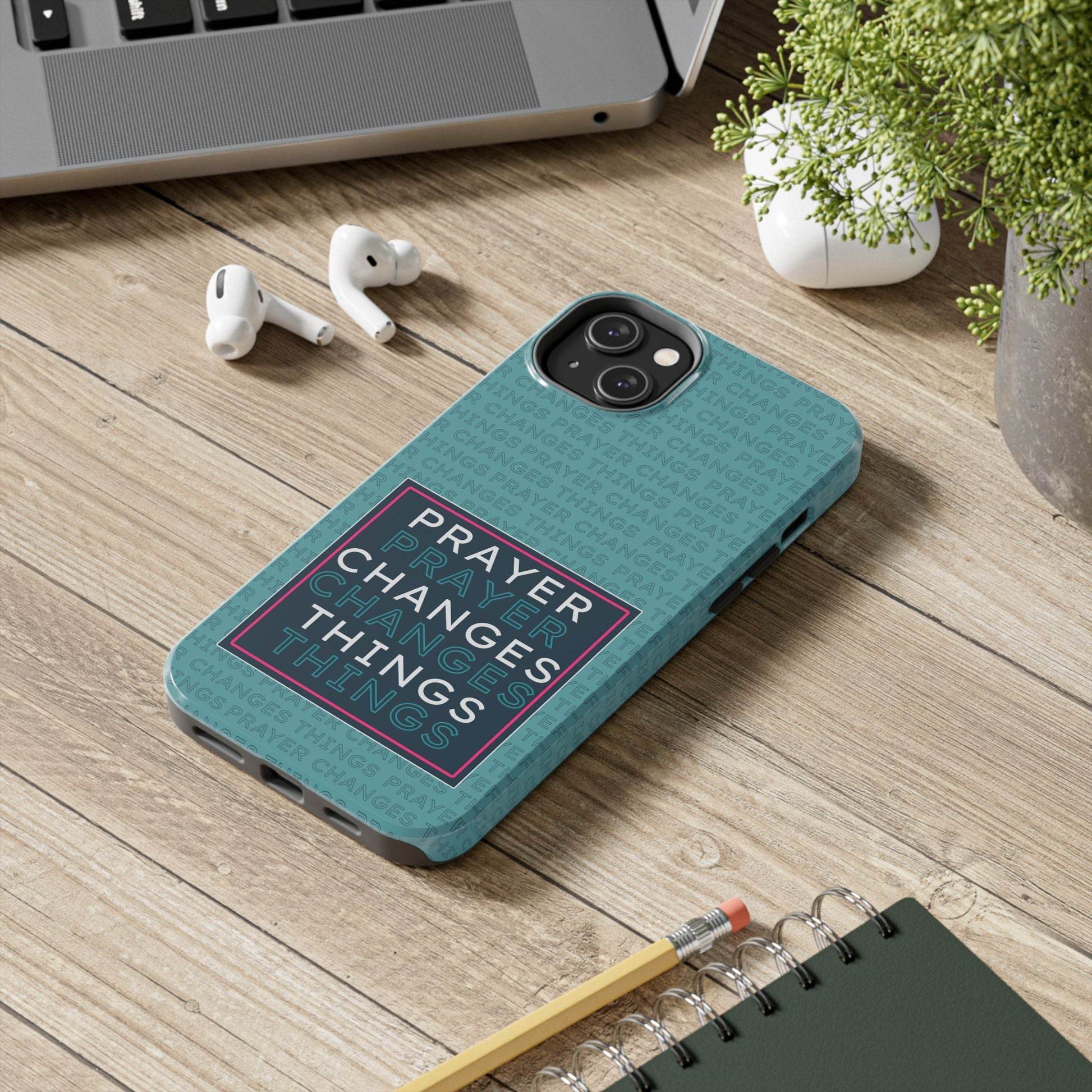 Prayer Changes Things Phone Case – Teal Blue Faith Design - Harmony + Hope