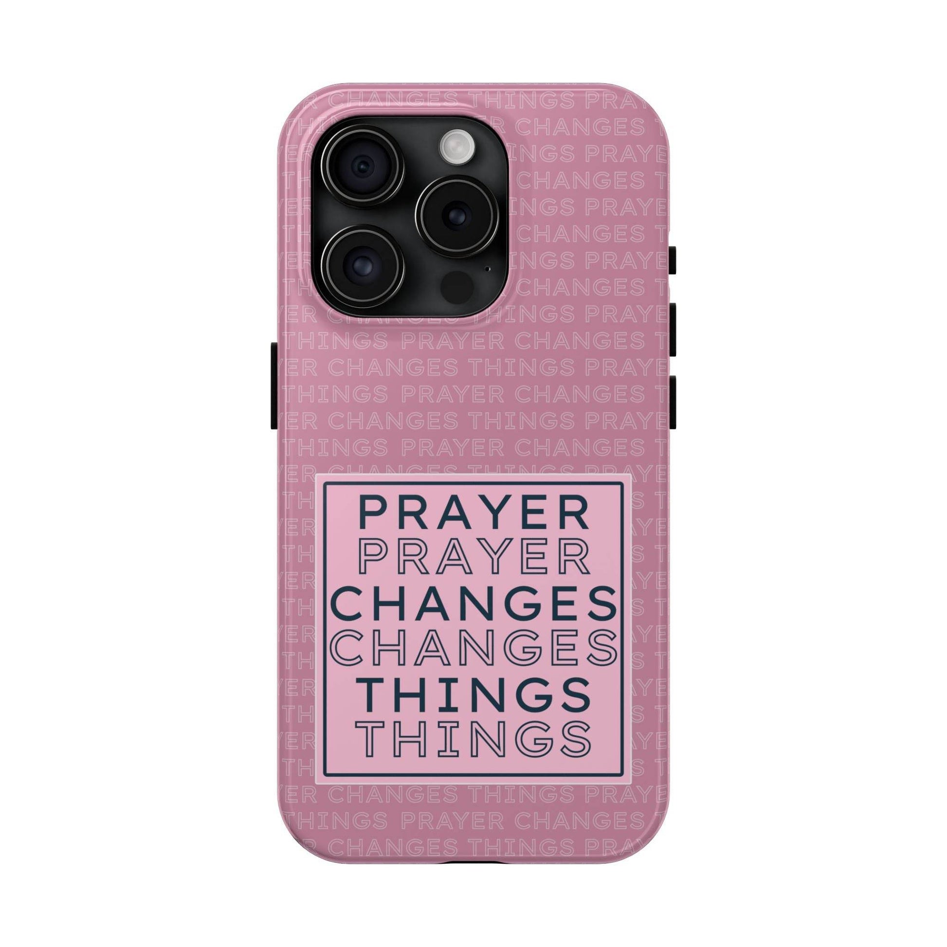 Prayer Changes Things Phone Case – Mauve Pink Faith Design - Harmony + Hope