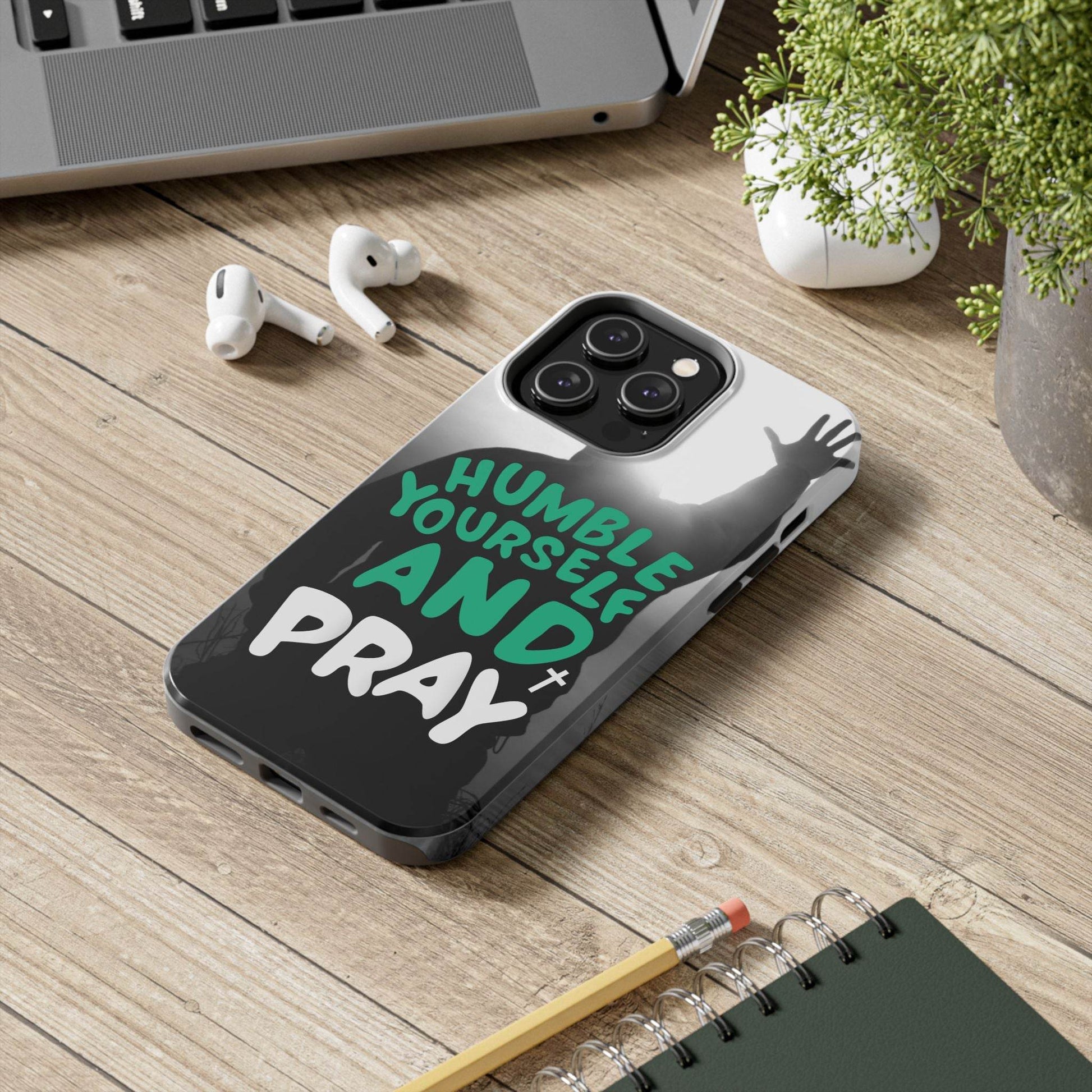 Humble Yourself and Pray Phone Case – Teal Christian Reminder - Harmony + Hope