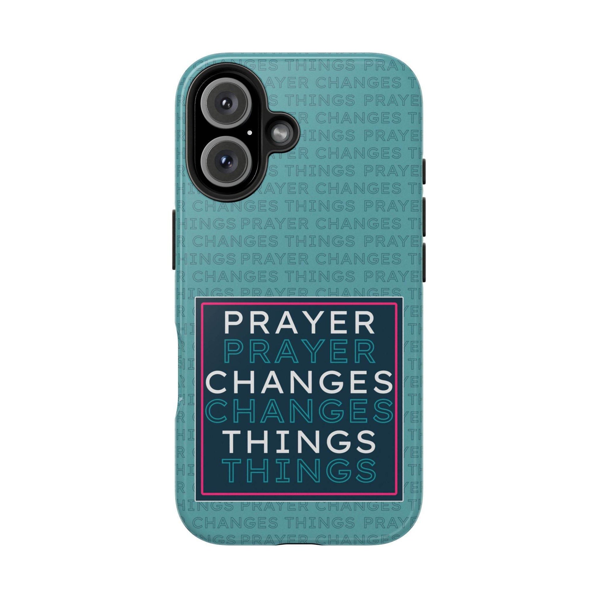 Prayer Changes Things Phone Case – Teal Blue Faith Design - Harmony + Hope