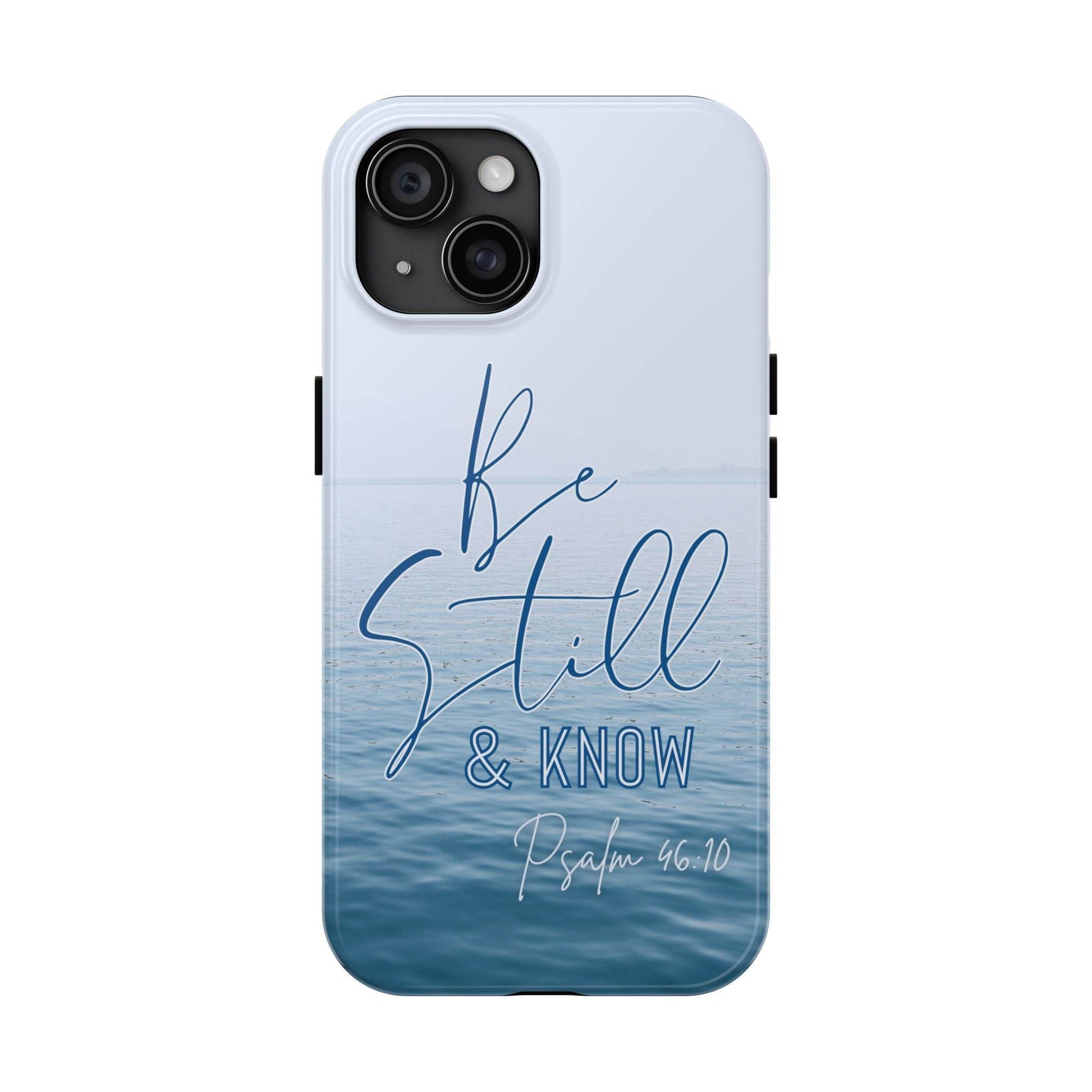Stillness & Strength Phone Case – Psalm 46:10 Scripture Design - Harmony + Hope