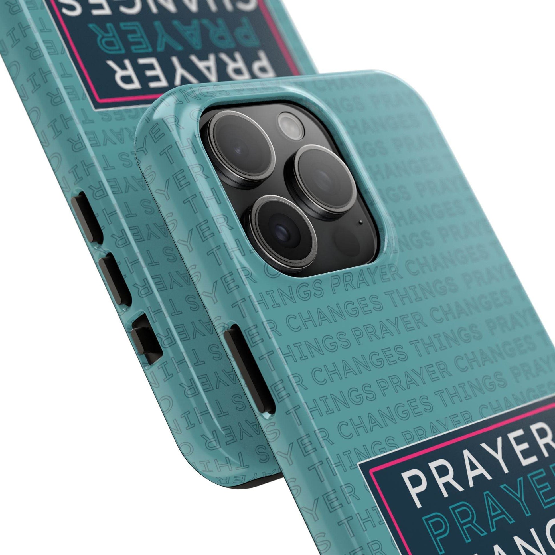 Prayer Changes Things Phone Case – Teal Blue Faith Design - Harmony + Hope