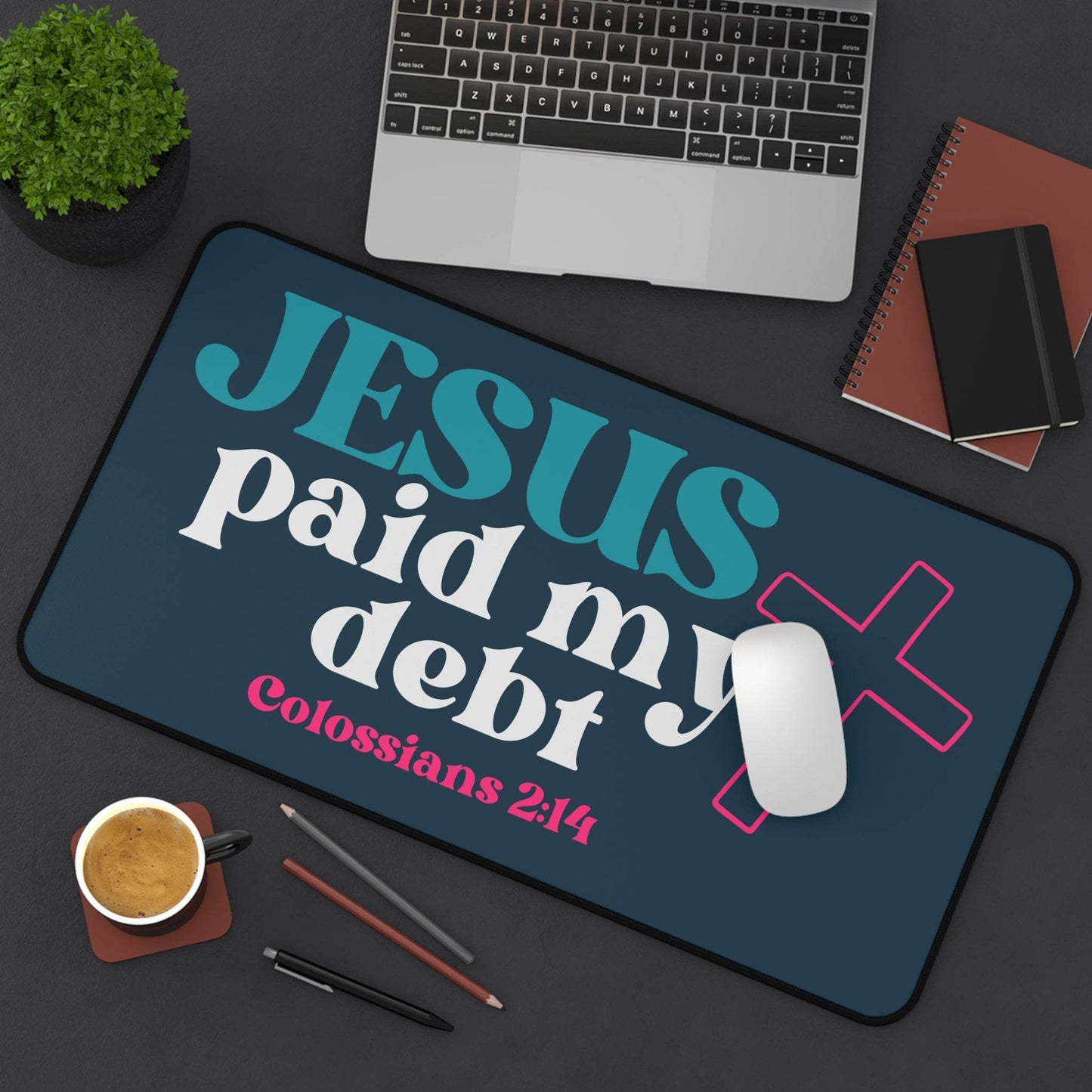 Jesus Paid My Debt Desk Mat – Christian Office Decor - Harmony + Hope