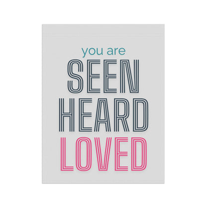 You Are Seen, Heard, Loved – White Christian Garden Banner - Harmony + Hope