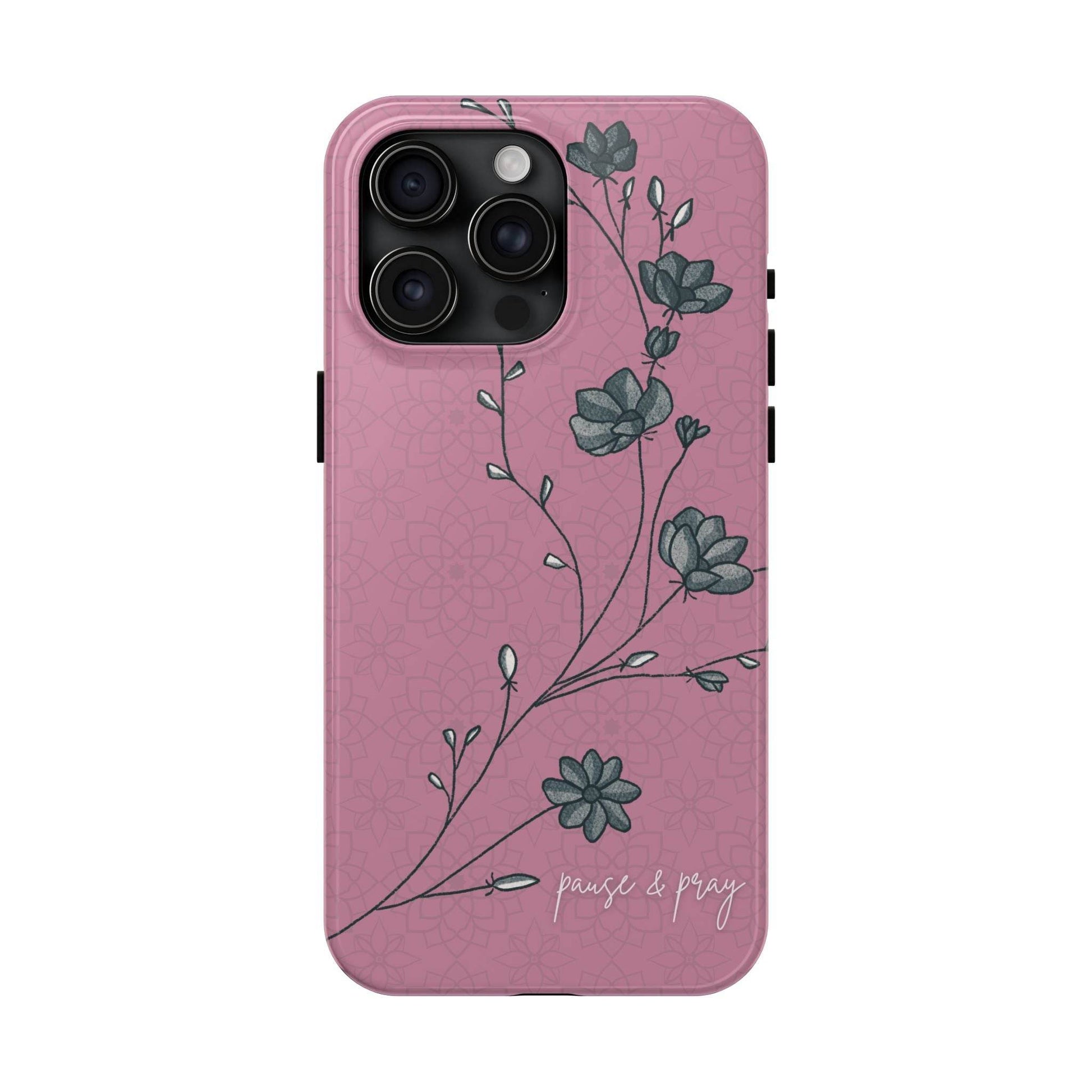 Pause & Pray Phone Case – Mauve Floral Reminder - Harmony + Hope