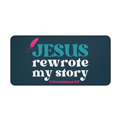Jesus Rewrote My Story – Christian Desk Mat (2 Corinthians 3:17) - Harmony + Hope