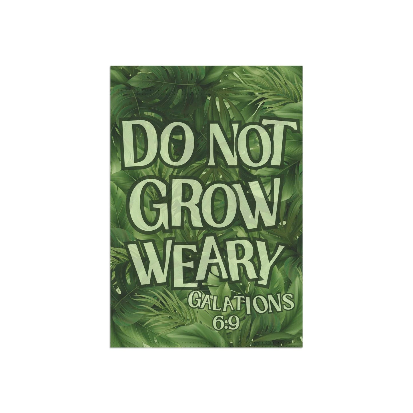Do Not Grow Weary – Christian Garden Banner for Outdoor Inspiration - Harmony + Hope